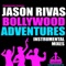 Bollywood Adventures (Instrumental Mix) - Jason Rivas lyrics