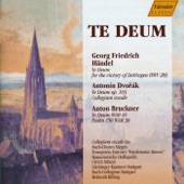 Handel: Te Deum, Hwv 283 - Dvorak: Te Deum, Op. 103 - Bruckner: Te Deum, Wab 45 - Psalm 150, Wab 38 artwork