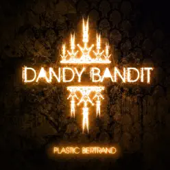 Dandy Bandit - Plastic Bertrand Dandy Bandit - Plastic Bertrand