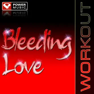 Bleeding Love (Power Remix) by Power Music Workout song reviws