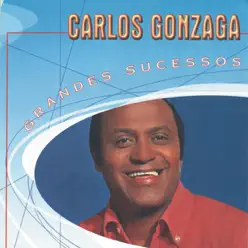 Grandes Sucessos - Carlos Gonzaga - Carlos Gonzaga