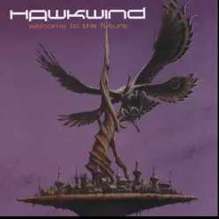Welcome to the Future - Hawkwind