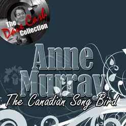 The Canadian Song Bird [The Dave Cash Collection] - Anne Murray