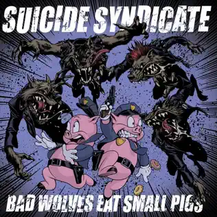 baixar álbum Suicide Syndicate - Bad Wolves Eat Small Pigs