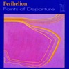 Perihelion: Points of Departure