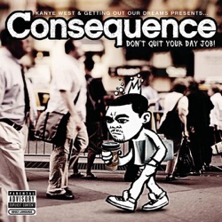Consequence - The Good, the Bad, the Ugly (feat. Kanye West)