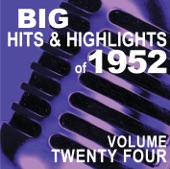 Big Hits & Highlights of 1952 Volume 24