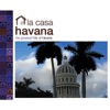 Afro Cuban Socail Club Presents: La Casa HAVANA