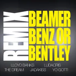 Beamer, Benz, or Bentley (Remix) [feat. Ludacris, The Dream, Jadakiss & Yo Gotti] - Single - Lloyd Banks