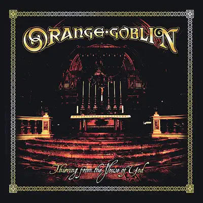 Thieving from the House of God - Orange Goblin