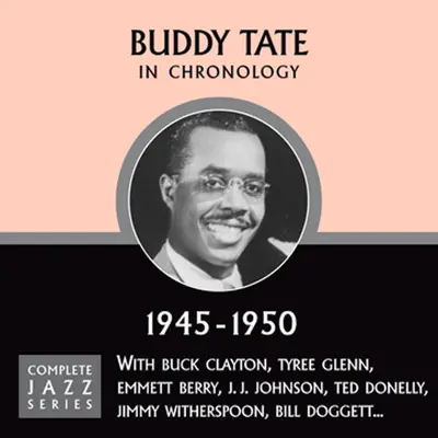 Complete Jazz Series 1945 - 1950 - Buddy Tate
