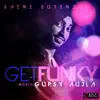 Get Funky (feat. Gupsy Aujla) - Single album lyrics, reviews, download