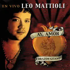 Ay, Amor - Corazón Gitano - Leo Mattioli