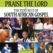 Praise the Lord: The Very Best of South African Gospel - Various Artists
