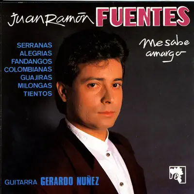 Me Sabe Amargo - Gerardo Núñez Me Sabe Amargo - Gerardo Núñez