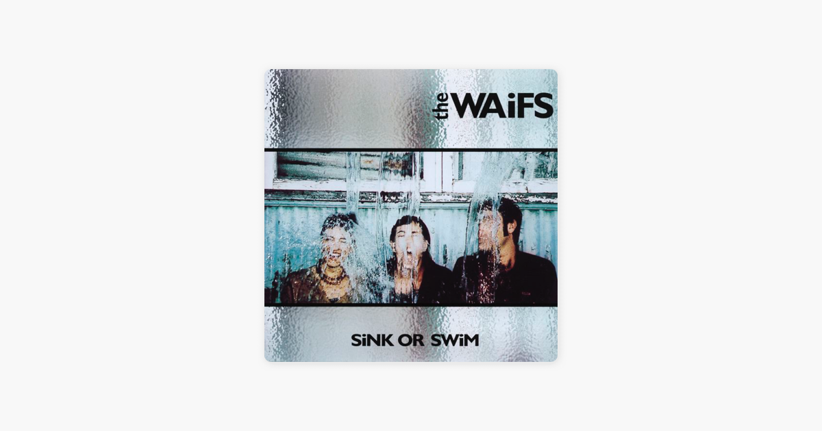 Sink Or Swim By The Waifs