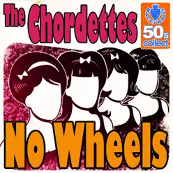 No Wheels (Digitally Remastered) - Single - The Chordettes No Wheels (Digitally Remastered) - Single - The Chordettes