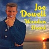 Joe Dowell - Wooden Heart