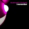 I Remember (Radio Edit) song lyrics