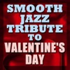 Valentine's Day Smooth Jazz Tribute