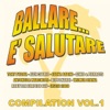 Ballare...è salutare: Compilation, Vol. 1
