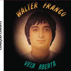 Vela Aberta - Walter Franco