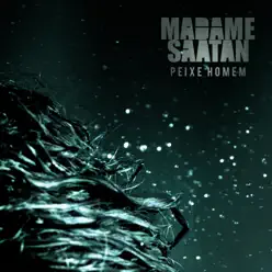 Peixe Homem - Madame Saatan