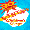 30 Greatest Vintage Children's Songs - Various Artists