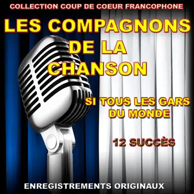 Les compagnons de la chanson (Si tous les gars du monde) - Les Compagnons de la Chanson
