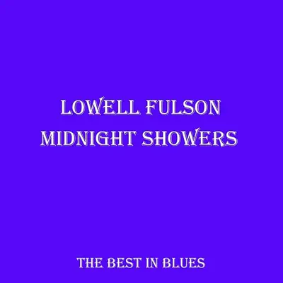 Midnight Showers - Lowell Fulson