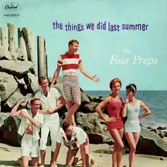 The Things We Did Last Summer by The Four Preps album reviews, ratings, credits