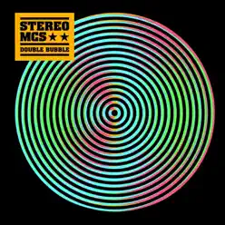 Double Bubble - Stereo MC's Double Bubble - Stereo MC's