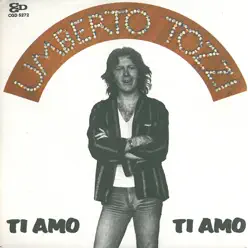 Ti amo / Dimentica, dimentica [Digital 45] - Single - Umberto Tozzi