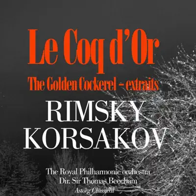 Rimsky-Korsakov : Le Coq d'or / The Golden Cockerel (Extraits) - EP - Royal Philharmonic Orchestra