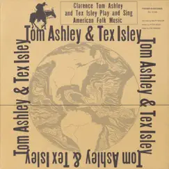 Clarence Ashley & Tex Isley by Clarence Ashley & Tex Isley album reviews, ratings, credits