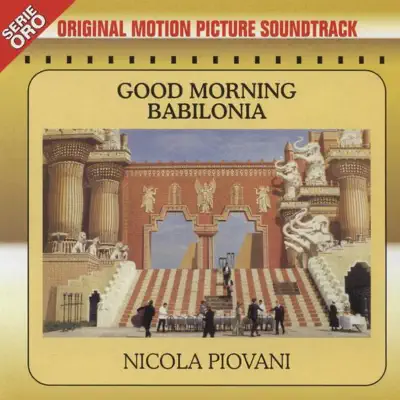 Good Morning Babilonia (Original Motion Picture Soundtrack) - Nicola Piovani Good Morning Babilonia (Original Motion Picture Soundtrack) - Nicola Piovani