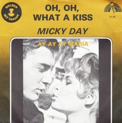 Micky Day - Oh Oh What a Kiss