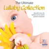 The Ultimate Lullaby Collection: Beautiful Music for Bedtime By the World's Greatest Composers