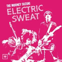 Electric Sweat - The Mooney Suzuki