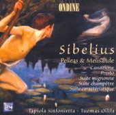 Sibelius: Pelleas and Melisande, Cassazione, Presto, Suite Mignonne, Suite Champetre & Suite Caracteristique artwork