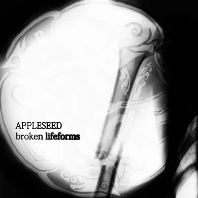 Broken Lifeforms - EP - Appleseed