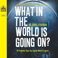 David Jeremiah - What in the World Is Going On? (Unabridged) artwork
