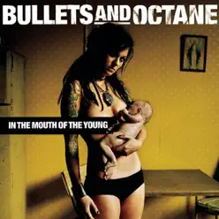 In the Mouth of the Young - Bullets and Octane