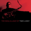 The Soul and Jazz of Timo Lassy - Timo Lassy