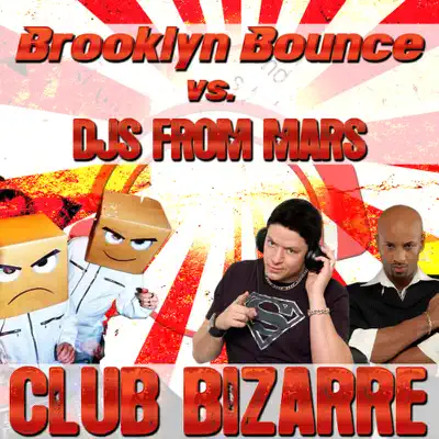 Club Bizarre - Brooklyn Bounce Club Bizarre - Brooklyn Bounce