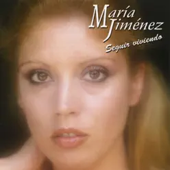 Seguir Viviendo - Maria Jimenez