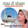 Maa Di Shaan Vol. 14 - Punjabi Naats with Duff album lyrics, reviews, download