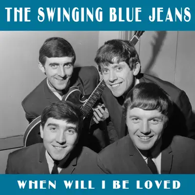 When Will i be Loved - Single - The Swinging Blue Jeans