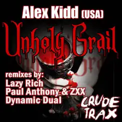 Unholy Grail Remixes by Alex Kidd (USA) album reviews, ratings, credits