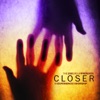 Closer